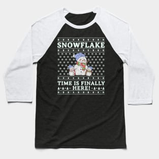 Snowflake Time Is Finally Here Baseball T-Shirt